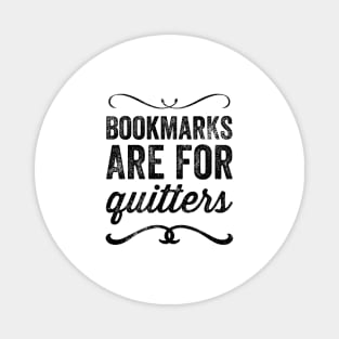 Bookmarks are for quitters Magnet